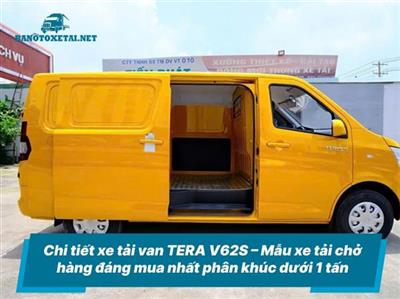 TERA V82S - Mẫu xe tải van chở hàng đáng mua nhất phân khúc dưới 1 tấn
