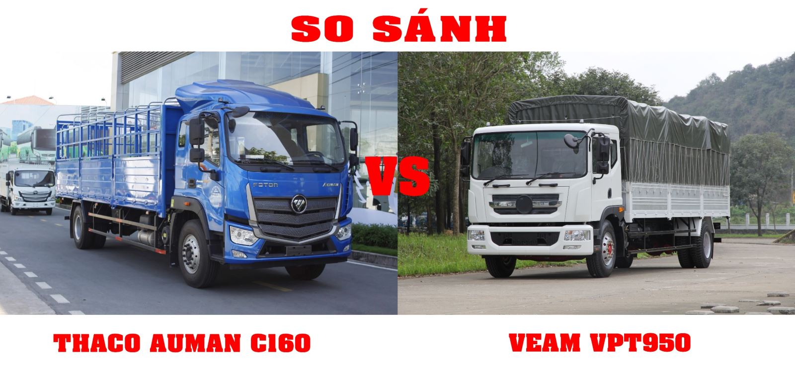 So sánh Veam VPT950 và Thaco Auman C160